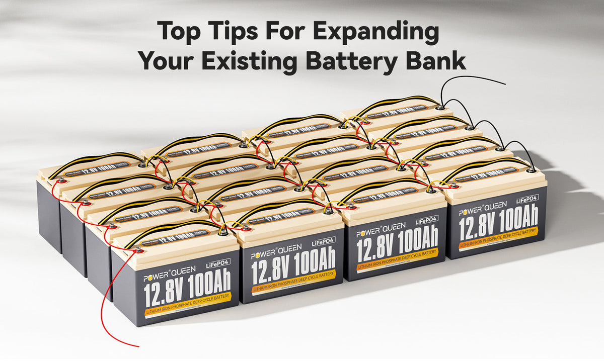 Top Tips For Expanding Your Existing Battery Bank