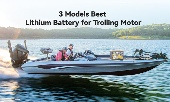 3 Models Best Lithium Battery for Trolling Motor