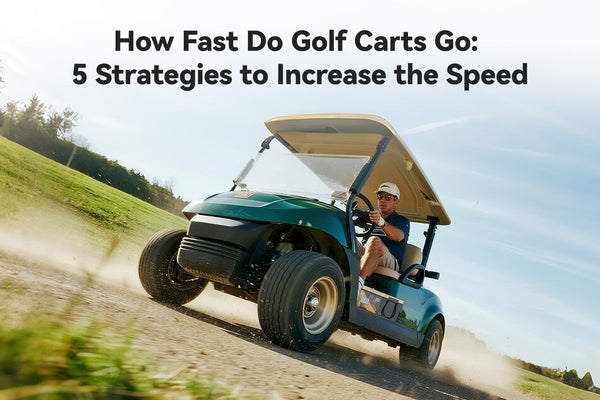 How Fast Do Golf Carts Go: 5 Strategies to Increase the Speed