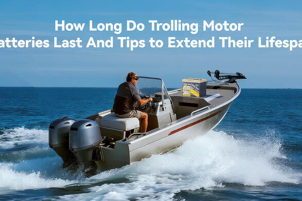 How Long Do Trolling Motor Batteries Last & Tips to Extend Their Lifespan