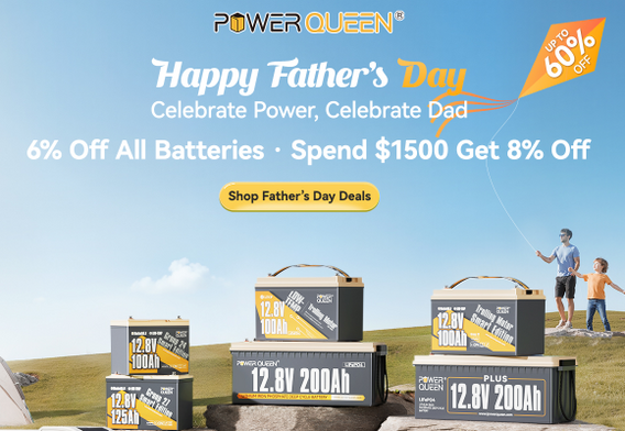 Best Lithium Batteries for Father’s Day from Power Queen