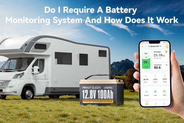 Do I Require A Battery Monitoring System And How Does It Work