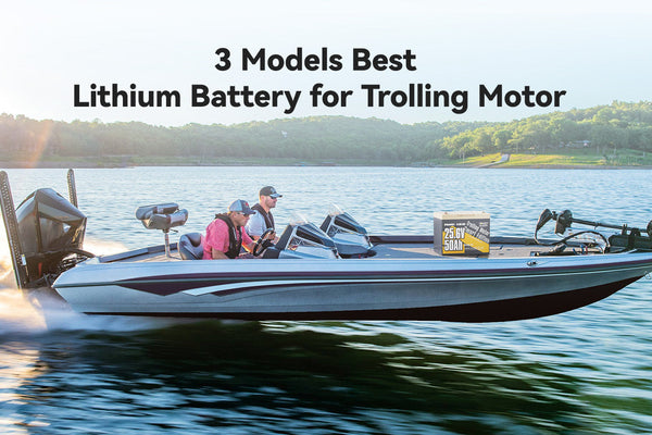 3 Models Best Lithium Battery for Trolling Motor
