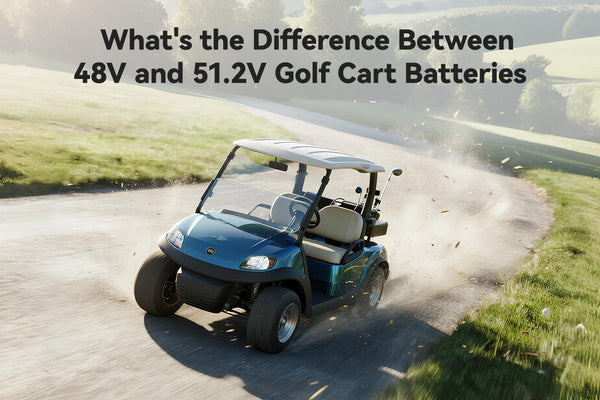 What's the Difference Between 48V and 51.2V Golf Cart Batteries