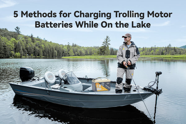5 Methods for Charging Trolling Motor Batteries While On the Lake