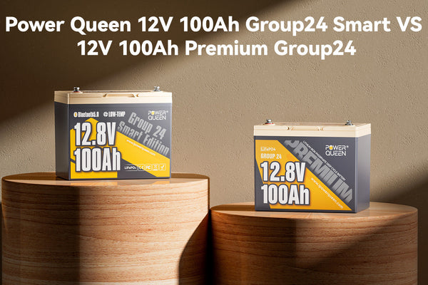Power Queen 12V 100Ah Group24 Smart  VS 12V 100Ah Premium Group24
