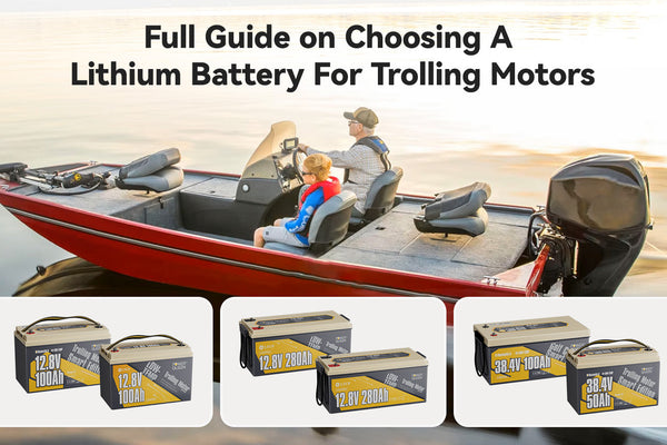 Full Guide on Choosing A Lithium Battery For Trolling Motors--Why and How