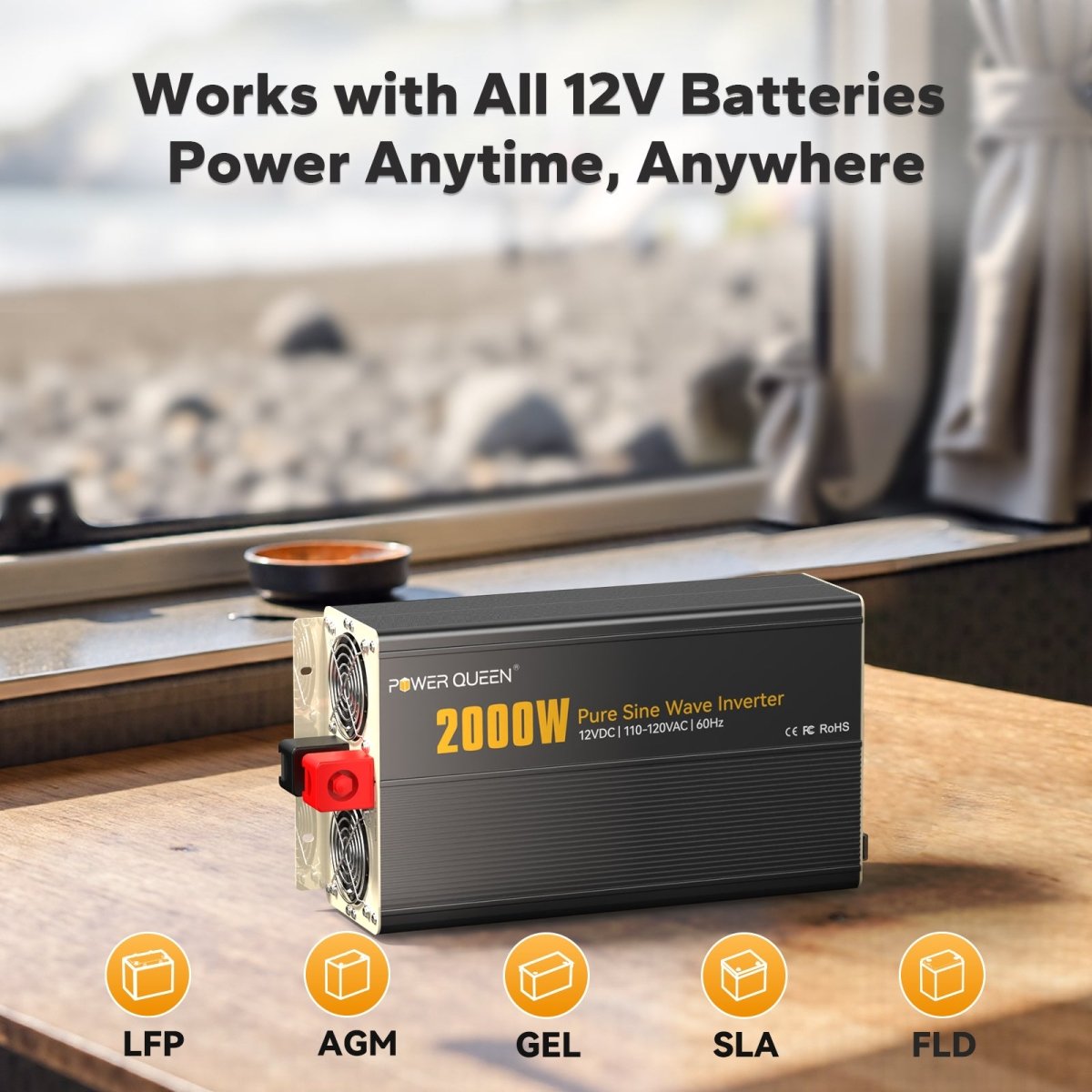 Power Queen inverter compatible with all 12V batteries: LiFePO4, AGM, GEL, SLA, FLD